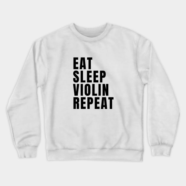 Eat Sleep Violin Repeat Crewneck Sweatshirt by Textee Store